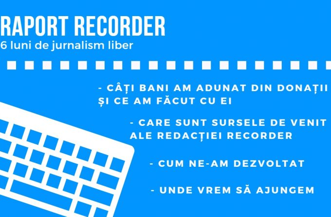 Raportul Recorder la șase luni de la lansare