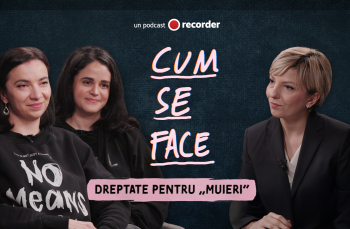CUM SE FACE #5 – Dreptate pentru „muieri”